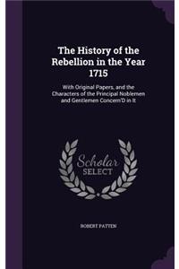The History of the Rebellion in the Year 1715