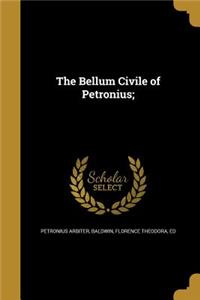 The Bellum Civile of Petronius;