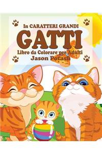 Gatti Libro da Colorare per Adulti ( In Caratteri Grandi )