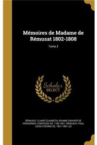 Mémoires de Madame de Rémusat 1802-1808; Tome 3