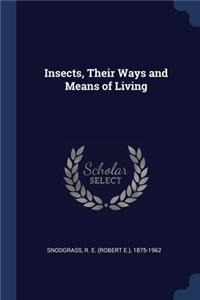Insects, Their Ways and Means of Living