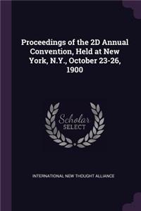 Proceedings of the 2D Annual Convention, Held at New York, N.Y., October 23-26, 1900