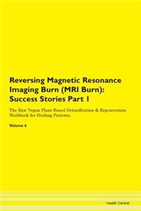 Reversing Magnetic Resonance Imaging Burn (MRI Burn)
