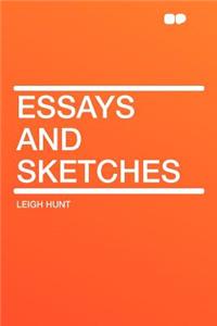Essays and Sketches