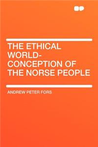 The Ethical World-Conception of the Norse People