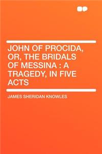 John of Procida, Or, the Bridals of Messina