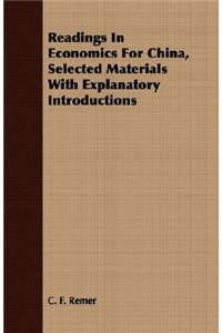 Readings in Economics for China, Selected Materials with Explanatory Introductions