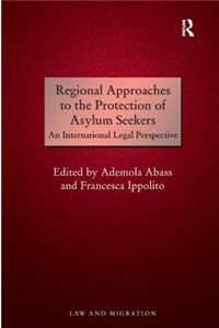 Regional Approaches to the Protection of Asylum Seekers