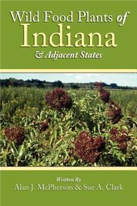 Wild Food Plants of Indiana and Adjacent States