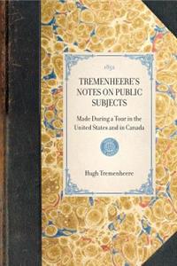 Tremenheere's Notes on Public Subjects
