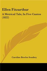 Ellen Fitzarthur: A Metrical Tale, In Five Cantos (1822)