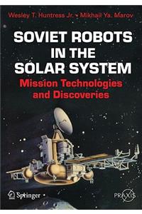 Soviet Robots in the Solar System: Mission Technologies and Discoveries