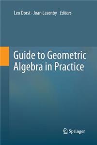 Guide to Geometric Algebra in Practice