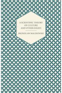 Scientific Theory of Culture and Other Essays