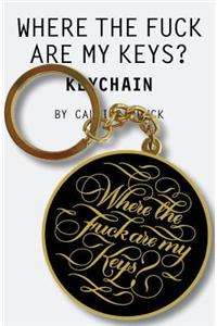 Where the Fuck Are My Keys? Keychain