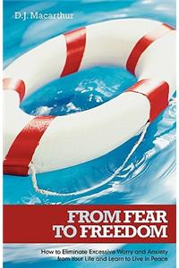 From Fear to Freedom