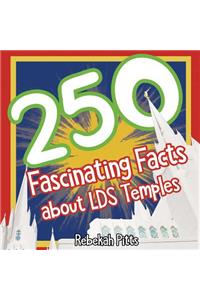 250 Fascinating Facts about Lds Temples