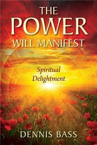 The Power Will Manifest