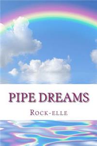 Pipe Dreams