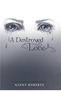 Destroyed Love