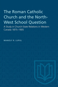 Roman Catholic Church and the North-West School Question