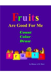 Fruits Are Good For Me - Count, Color, Draw