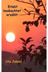 Erlebt - beobachtet - erzählt