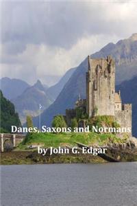 Danes, Saxons and Normans