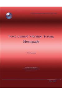 Force Limited Vibration Testing Monograph