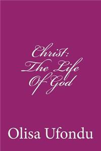 Christ: The Life Of God