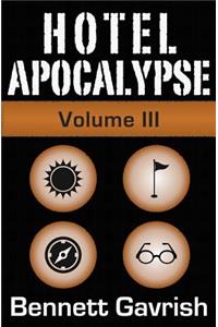 Hotel Apocalypse, Volume III (Episodes 9-12)