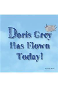 Doris Grey Has Flown Today