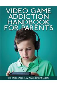 Video Game Addiction Handbook For Parents