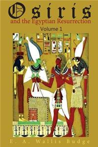 Osiris and the Egyptian Resurrection, Vol. 1