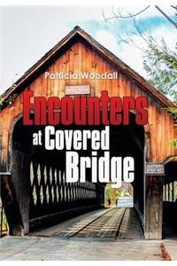 Encounters at Covered Bridge