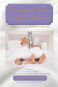 Breaking the Silence of Your Bedroom: Celebrating Sexual Freedom in Marriage