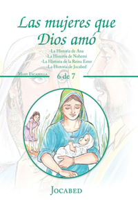 Las Mujeres Que Dios Amó