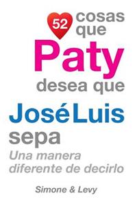 52 Cosas Que Paty Desea Que José Luis Sepa