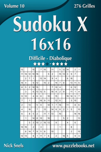 Sudoku X 16x16 - Difficile à Diabolique - Volume 10 - 276 Grilles