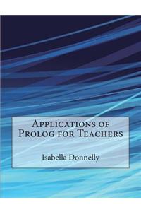 Applications of PROLOG for Teachers