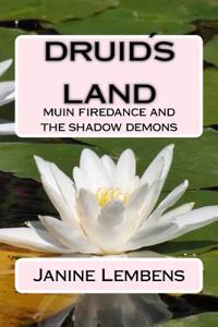 Druids Land: Muin Firedance and the Shadow Demons