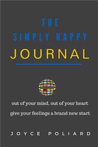 The Simply Happy Journal: Give Your Heart and Mind a Fresh Start.