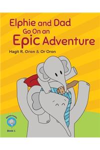 Elphie and Dad go on an Epic adventure