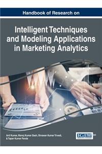 Handbook of Research on Intelligent Techniques and Modeling Applications in Marketing Analytics