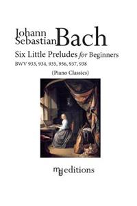 Six Little Preludes for Beginners BWV 933, 934, 935, 936, 937, 938