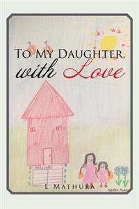 To My Daughter, with Love