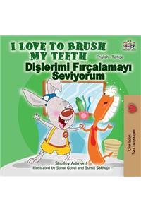 I Love to Brush My Teeth (English Turkish Bilingual Book)