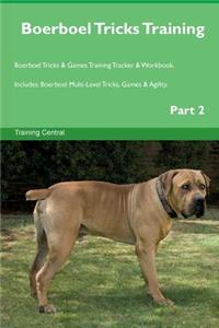 Boerboel Tricks Training Boerboel Tricks & Games Training Tracker & Workbook. Includes: Boerboel Multi-Level Tricks, Games & Agility. Part 2