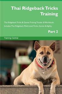 Thai Ridgeback Tricks Training Thai Ridgeback Tricks & Games Training Tracker & Workbook. Includes