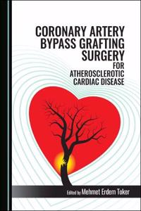Coronary Artery Bypass Grafting Surgery for Atherosclerotic Cardiac Disease